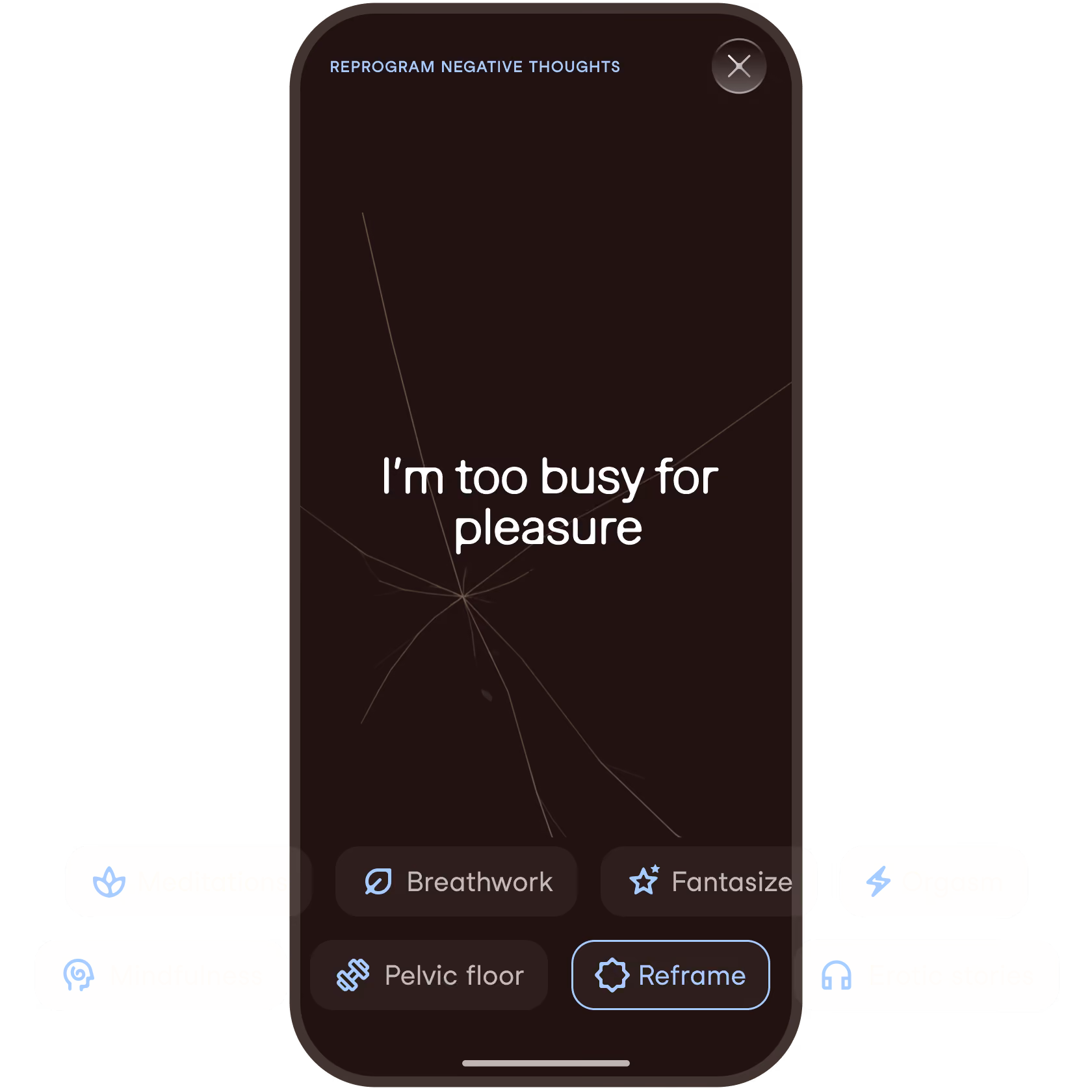 Mobile app screen titled 'REPROGRAM NEGATIVE THOUGHTS' showing the phrase 'I'm too busy for pleasure' with options below labeled Breathwork, Fantasize, Pelvic floor, and Reframe.